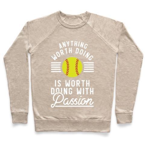 Virgin Teez  Pullover Crewneck Sweatshirt / x-small / Heathered Oatmeal ANYTHING WORTH DOING IS WORTH DOING WITH PASSION SOFTBALL CREWNECK SWEATSHIRT