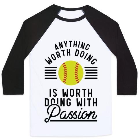 Virgin Teez  Baseball Tee Unisex Classic Baseball Tee / x-small / White/Black ANYTHING WORTH DOING IS WORTH DOING WITH PASSION SOFTBALL UNISEX CLASSIC BASEBALL TEE
