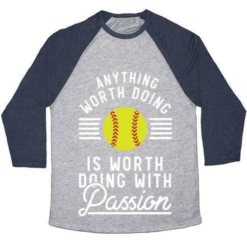 Virgin Teez  Baseball Tee Unisex Tri-Blend Baseball Tee / small / Athletic Gray / Navy ANYTHING WORTH DOING IS WORTH DOING WITH PASSION SOFTBALL UNISEX TRI-BLEND BASEBALL TEE