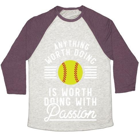 Virgin Teez  Baseball Tee Unisex Tri-Blend Baseball Tee / small / Oatmeal / Maroon ANYTHING WORTH DOING IS WORTH DOING WITH PASSION SOFTBALL UNISEX TRI-BLEND BASEBALL TEE