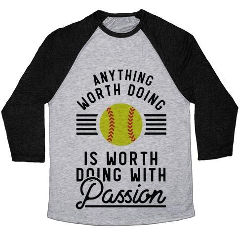 Virgin Teez  Baseball Tee Unisex Tri-Blend Baseball Tee / small / Athletic Gray / Black ANYTHING WORTH DOING IS WORTH DOING WITH PASSION SOFTBALL UNISEX TRI-BLEND BASEBALL TEE