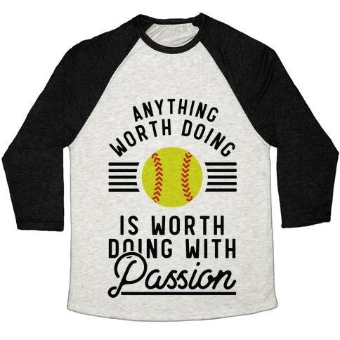 Virgin Teez  Baseball Tee Unisex Tri-Blend Baseball Tee / small / Oatmeal / Black ANYTHING WORTH DOING IS WORTH DOING WITH PASSION SOFTBALL UNISEX TRI-BLEND BASEBALL TEE