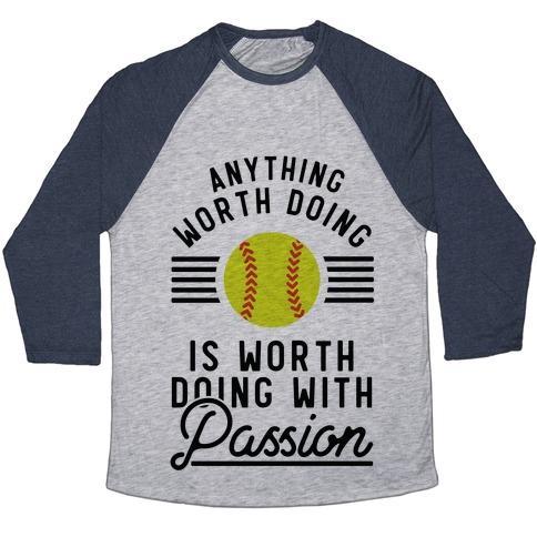 Virgin Teez  Baseball Tee Unisex Tri-Blend Baseball Tee / small / Athletic Gray / Navy ANYTHING WORTH DOING IS WORTH DOING WITH PASSION SOFTBALL UNISEX TRI-BLEND BASEBALL TEE