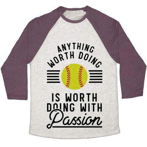 Virgin Teez  Baseball Tee Unisex Tri-Blend Baseball Tee / small / Oatmeal / Maroon ANYTHING WORTH DOING IS WORTH DOING WITH PASSION SOFTBALL UNISEX TRI-BLEND BASEBALL TEE