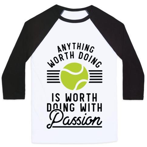 Virgin Teez  Baseball Tee Unisex Classic Baseball Tee / x-small / White/Black ANYTHING WORTH DOING IS WORTH DOING WITH PASSION TENNIS UNISEX CLASSIC BASEBALL TEE