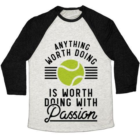 Virgin Teez  Baseball Tee Unisex Tri-Blend Baseball Tee / small / Oatmeal / Black ANYTHING WORTH DOING IS WORTH DOING WITH PASSION TENNIS UNISEX TRI-BLEND BASEBALL TEE