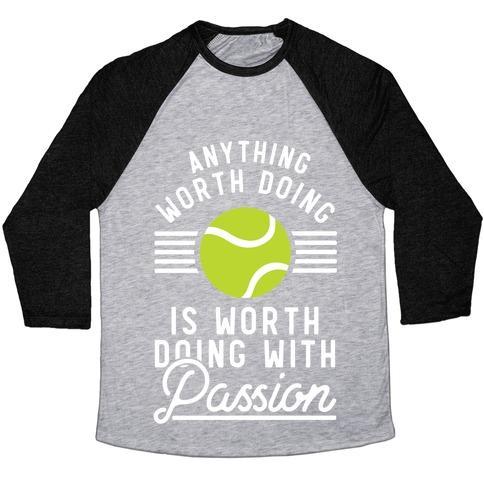 Virgin Teez  Baseball Tee Unisex Tri-Blend Baseball Tee / small / Athletic Gray / Black ANYTHING WORTH DOING IS WORTH DOING WITH PASSION TENNIS UNISEX TRI-BLEND BASEBALL TEE