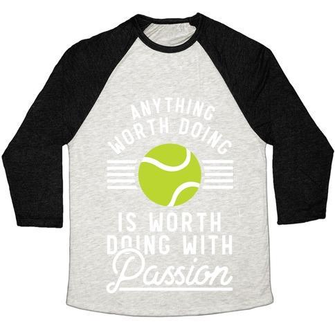 Virgin Teez  Baseball Tee Unisex Tri-Blend Baseball Tee / small / Oatmeal / Black ANYTHING WORTH DOING IS WORTH DOING WITH PASSION TENNIS UNISEX TRI-BLEND BASEBALL TEE