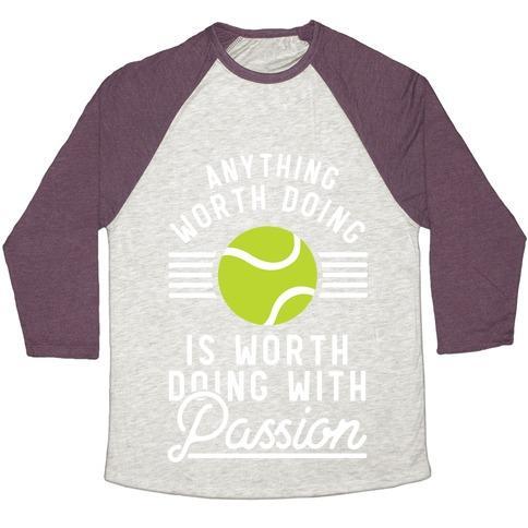 Virgin Teez  Baseball Tee Unisex Tri-Blend Baseball Tee / small / Oatmeal / Maroon ANYTHING WORTH DOING IS WORTH DOING WITH PASSION TENNIS UNISEX TRI-BLEND BASEBALL TEE