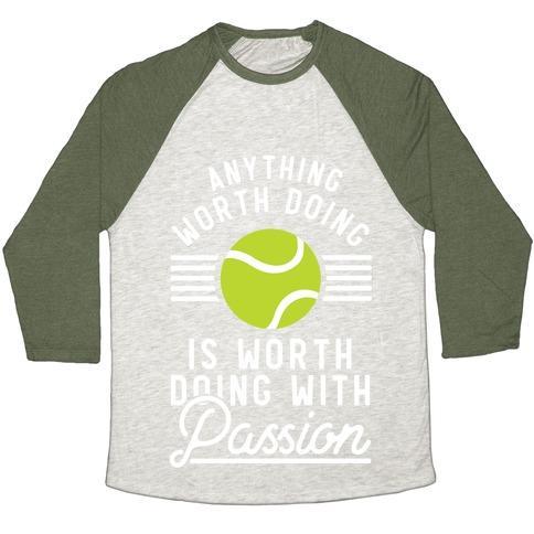 Virgin Teez  Baseball Tee Unisex Tri-Blend Baseball Tee / small / Oatmeal / Moss ANYTHING WORTH DOING IS WORTH DOING WITH PASSION TENNIS UNISEX TRI-BLEND BASEBALL TEE