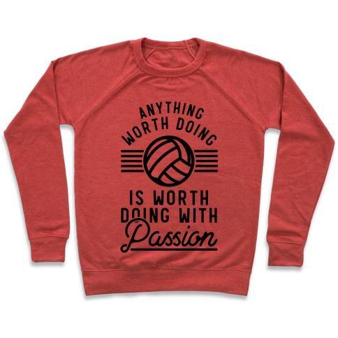 Virgin Teez  Pullover Crewneck Sweatshirt / x-small / Heathered Red ANYTHING WORTH DOING IS WORTH DOING WITH PASSION VOLLEYBALL CREWNECK SWEATSHIRT
