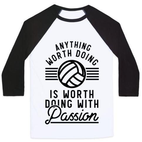 Virgin Teez  Baseball Tee Unisex Classic Baseball Tee / x-small / White/Black ANYTHING WORTH DOING IS WORTH DOING WITH PASSION VOLLEYBALL UNISEX CLASSIC BASEBALL TEE
