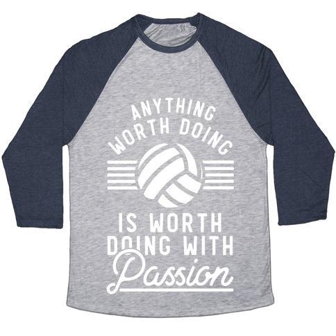 Virgin Teez  Baseball Tee Unisex Tri-Blend Baseball Tee / small / Athletic Gray / Navy ANYTHING WORTH DOING IS WORTH DOING WITH PASSION VOLLEYBALL UNISEX TRI-BLEND BASEBALL TEE