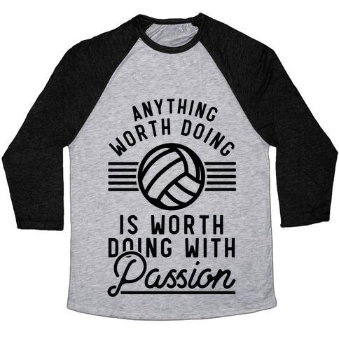 Virgin Teez  Baseball Tee Unisex Tri-Blend Baseball Tee / small / Athletic Gray / Black ANYTHING WORTH DOING IS WORTH DOING WITH PASSION VOLLEYBALL UNISEX TRI-BLEND BASEBALL TEE