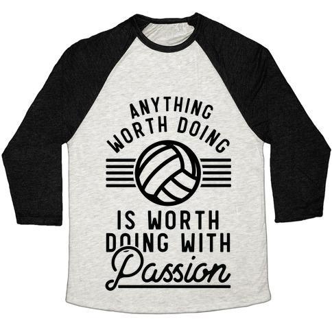 Virgin Teez  Baseball Tee Unisex Tri-Blend Baseball Tee / small / Oatmeal / Black ANYTHING WORTH DOING IS WORTH DOING WITH PASSION VOLLEYBALL UNISEX TRI-BLEND BASEBALL TEE
