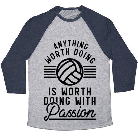 Virgin Teez  Baseball Tee Unisex Tri-Blend Baseball Tee / small / Athletic Gray / Navy ANYTHING WORTH DOING IS WORTH DOING WITH PASSION VOLLEYBALL UNISEX TRI-BLEND BASEBALL TEE
