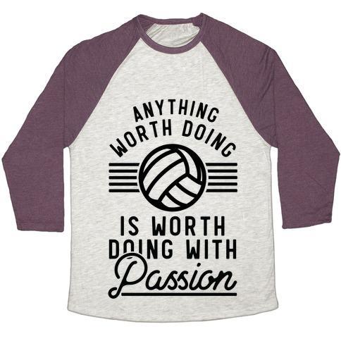 Virgin Teez  Baseball Tee Unisex Tri-Blend Baseball Tee / small / Oatmeal / Maroon ANYTHING WORTH DOING IS WORTH DOING WITH PASSION VOLLEYBALL UNISEX TRI-BLEND BASEBALL TEE