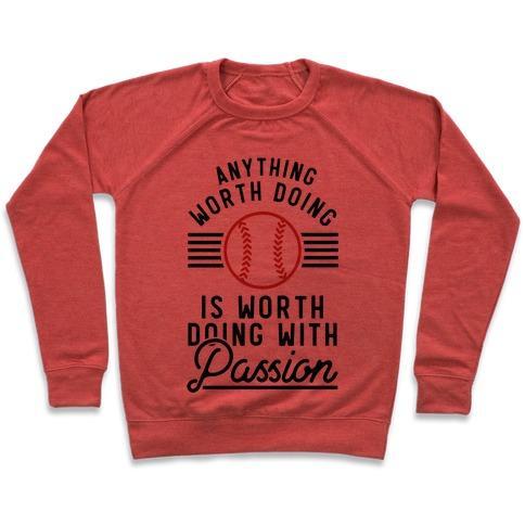 Virgin Teez  Pullover Crewneck Sweatshirt / x-small / Heathered Red ANYTHING WORTH DOING IS WORTH DOING WITH PASSIONBASEBALL CREWNECK SWEATSHIRT