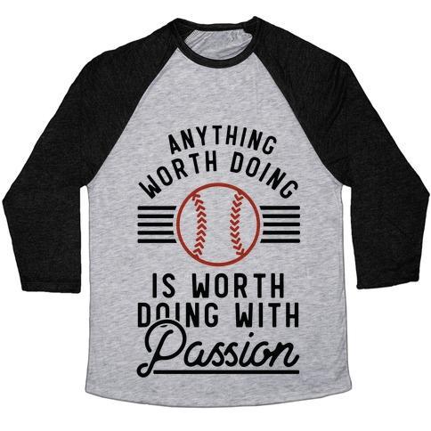 Virgin Teez  Baseball Tee Unisex Tri-Blend Baseball Tee / small / Athletic Gray / Black ANYTHING WORTH DOING IS WORTH DOING WITH PASSIONBASEBALL UNISEX TRI-BLEND BASEBALL TEE