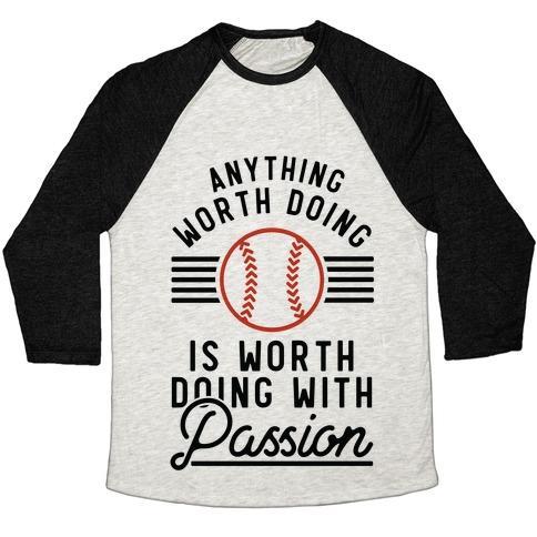 Virgin Teez  Baseball Tee Unisex Tri-Blend Baseball Tee / small / Oatmeal / Black ANYTHING WORTH DOING IS WORTH DOING WITH PASSIONBASEBALL UNISEX TRI-BLEND BASEBALL TEE