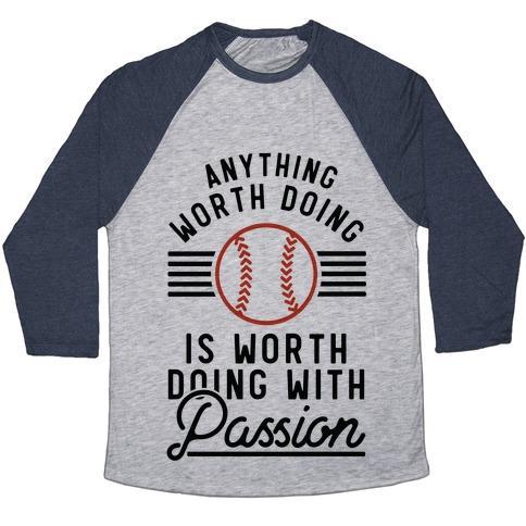 Virgin Teez  Baseball Tee Unisex Tri-Blend Baseball Tee / small / Athletic Gray / Navy ANYTHING WORTH DOING IS WORTH DOING WITH PASSIONBASEBALL UNISEX TRI-BLEND BASEBALL TEE