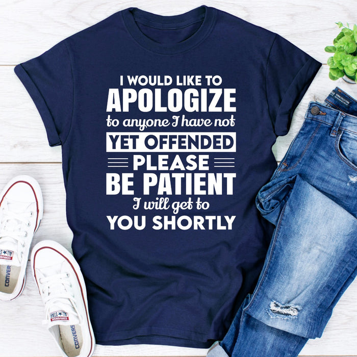 I Would Like To Apologize To Anyone I Have Not Yet Offended