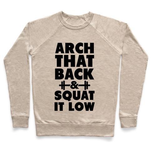 Virgin Teez  Pullover Crewneck Sweatshirt / x-small / Heathered Oatmeal ARCH YOUR BACK & SQUAT IT LOW CREWNECK SWEATSHIRT