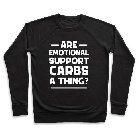 Virgin Teez  Pullover Crewneck Sweatshirt / x-small / Black ARE EMOTIONAL SUPPORT CARBS A THING? CREWNECK SWEATSHIRT