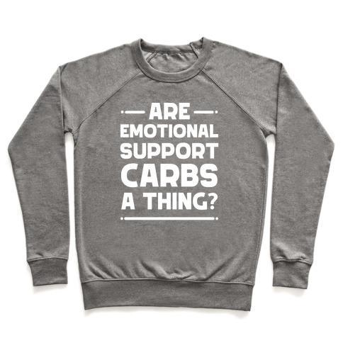 Virgin Teez  Pullover Crewneck Sweatshirt / x-small / Heathered Gray ARE EMOTIONAL SUPPORT CARBS A THING? CREWNECK SWEATSHIRT
