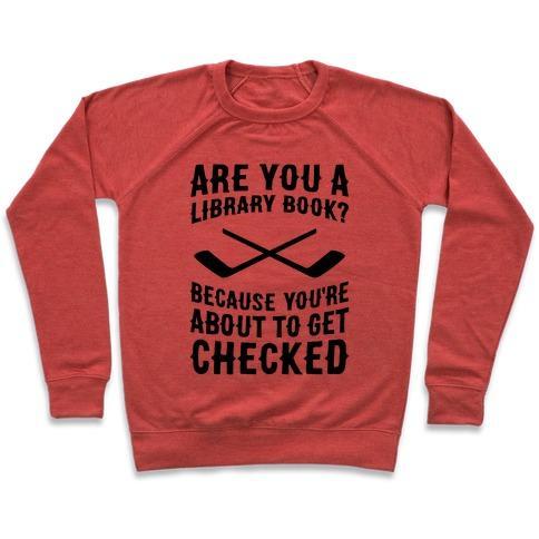 Virgin Teez  Pullover Crewneck Sweatshirt / x-small / Heathered Red ARE YOU A LIBRARY BOOK? BECAUSE YOU'RE ABOUT TO GET CHECKED CREWNECK SWEATSHIRT