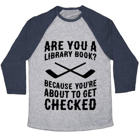 Virgin Teez  Baseball Tee Unisex Tri-Blend Baseball Tee / small / Athletic Gray / Navy ARE YOU A LIBRARY BOOK? BECAUSE YOU'RE ABOUT TO GET CHECKED UNISEX TRI-BLEND BASEBALL TEE