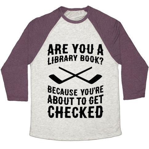 Virgin Teez  Baseball Tee Unisex Tri-Blend Baseball Tee / small / Oatmeal / Maroon ARE YOU A LIBRARY BOOK? BECAUSE YOU'RE ABOUT TO GET CHECKED UNISEX TRI-BLEND BASEBALL TEE