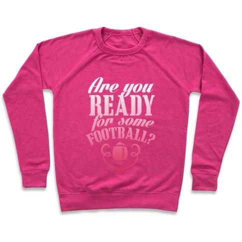 Virgin Teez  Pullover Crewneck Sweatshirt / x-small / Deep Pink ARE YOU READY FOR SOME FOOTBALL? CREWNECK SWEATSHIRT