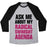 Virgin Teez  Baseball Tee Unisex Tri-Blend Baseball Tee / small / Athletic Gray / Black ASK ME ABOUT MY RADICAL SWIMSUIT AGENDA UNISEX TRI-BLEND BASEBALL TEE