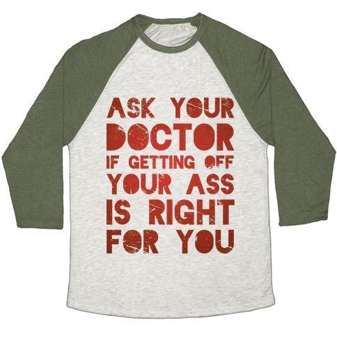 Virgin Teez  Baseball Tee Unisex Tri-Blend Baseball Tee / small / Oatmeal / Moss ASK YOUR DOCTOR UNISEX TRI-BLEND BASEBALL TEE