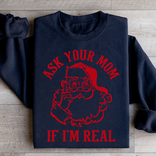 Ask Your Mom If I'm Real