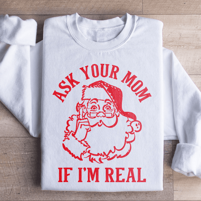 Ask Your Mom If I'm Real