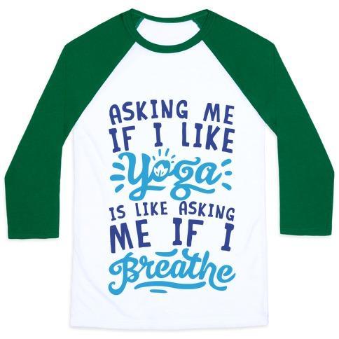 Virgin Teez  Baseball Tee Unisex Classic Baseball Tee / x-small / White/Dark Green ASKING ME IF I LIKE YOGA IS LIKE ASKING ME IF I BREATHE UNISEX CLASSIC BASEBALL TEE