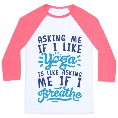 Virgin Teez  Baseball Tee Unisex Classic Baseball Tee / x-small / White/Neon Pink ASKING ME IF I LIKE YOGA IS LIKE ASKING ME IF I BREATHE UNISEX CLASSIC BASEBALL TEE