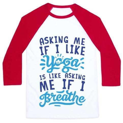 Virgin Teez  Baseball Tee Unisex Classic Baseball Tee / x-small / White/Red ASKING ME IF I LIKE YOGA IS LIKE ASKING ME IF I BREATHE UNISEX CLASSIC BASEBALL TEE