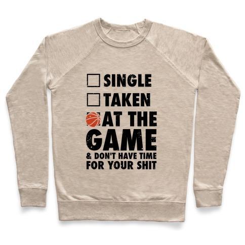 Virgin Teez  Pullover Crewneck Sweatshirt / x-small / Heathered Oatmeal AT THE GAME & DON'T HAVE TIME FOR YOUR SHIT (BASKETBALL) CREWNECK SWEATSHIRT