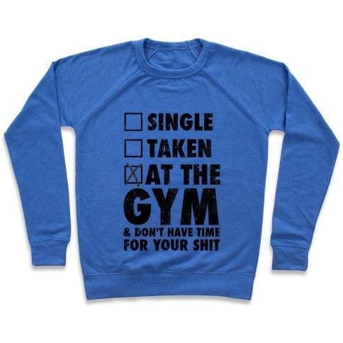 Virgin Teez  Pullover Crewneck Sweatshirt / x-small / Heathered Blue AT THE GYM & DON'T HAVE TIME FOR YOUR SHIT CREWNECK SWEATSHIRT