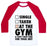 Virgin Teez  Baseball Tee Unisex Classic Baseball Tee / x-small / White/Red AT THE GYM & DON'T HAVE TIME FOR YOUR SHIT UNISEX CLASSIC BASEBALL TEE
