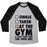Virgin Teez  Baseball Tee Unisex Tri-Blend Baseball Tee / small / Athletic Gray / Black AT THE GYM & DON'T HAVE TIME FOR YOUR SHIT UNISEX TRI-BLEND BASEBALL TEE