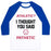 Virgin Teez  Baseball Tee Unisex Classic Baseball Tee / x-small / White/Blue ATHLETIC? I THOUGHT YOU SAID PATHETIC UNISEX CLASSIC BASEBALL TEE