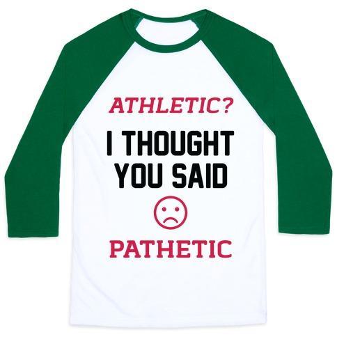 Virgin Teez  Baseball Tee Unisex Classic Baseball Tee / x-small / White/Dark Green ATHLETIC? I THOUGHT YOU SAID PATHETIC UNISEX CLASSIC BASEBALL TEE