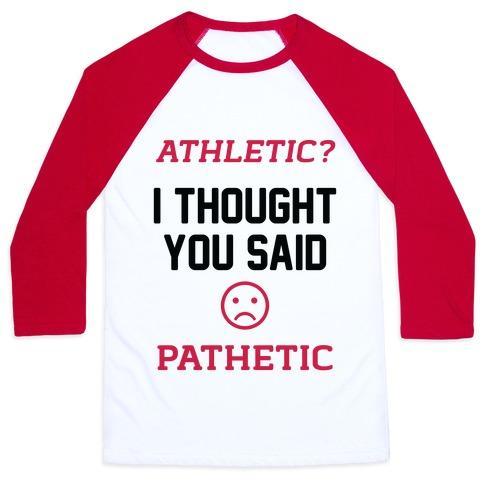 Virgin Teez  Baseball Tee Unisex Classic Baseball Tee / x-small / White/Red ATHLETIC? I THOUGHT YOU SAID PATHETIC UNISEX CLASSIC BASEBALL TEE