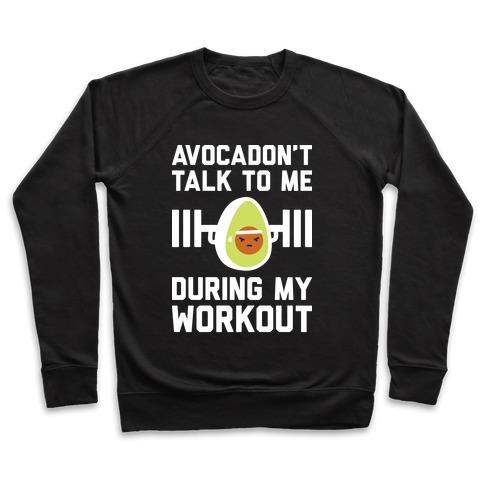 Virgin Teez  Pullover Crewneck Sweatshirt / x-small / Black AVOCADON'T TALK TO ME DURING MY WORKOUT CREWNECK SWEATSHIRT