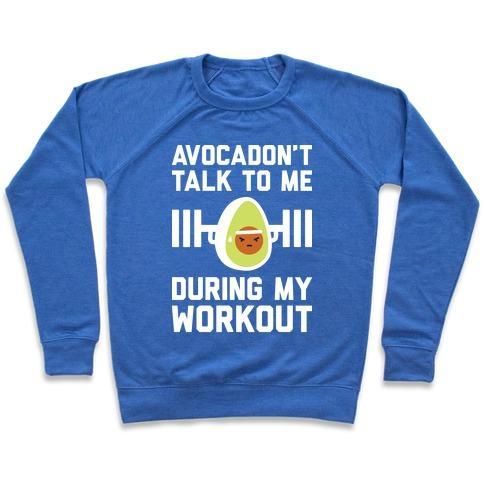 Virgin Teez  Pullover Crewneck Sweatshirt / x-small / Heathered Blue AVOCADON'T TALK TO ME DURING MY WORKOUT CREWNECK SWEATSHIRT