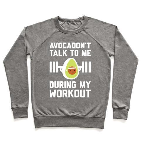 Virgin Teez  Pullover Crewneck Sweatshirt / x-small / Heathered Gray AVOCADON'T TALK TO ME DURING MY WORKOUT CREWNECK SWEATSHIRT